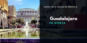 Vuelos Mexico Guadalajara