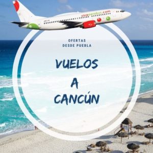 Vuelos Pue Cancun