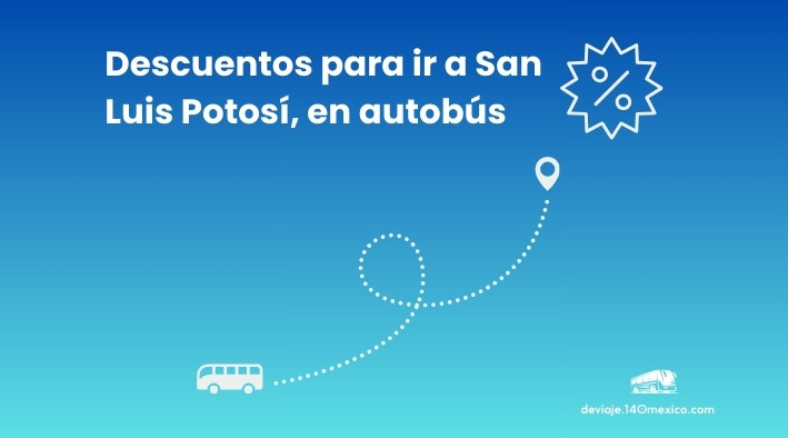 Descuentos de autobuses de México a San Luis Potosí febrero 2025
