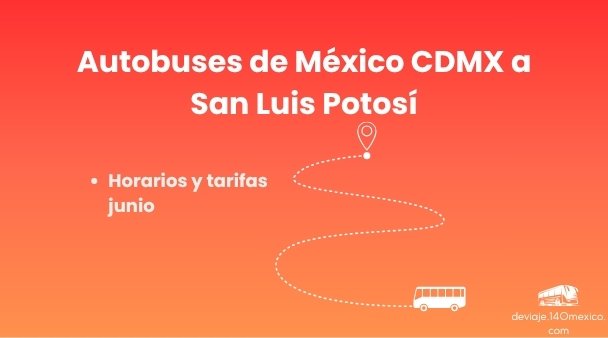 Autobuses de México a San Luis Potosí – junio 2025