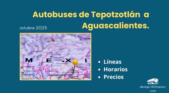 Horarios autobuses Tepotzotlán Aguascalientes octubre 2025