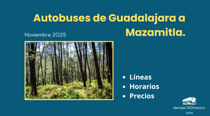Horarios de autobuses Guadalajara – Mazamitla | noviembre 2025