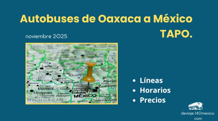 Autobuses Oaxaca – México TAPO | noviembre 2025