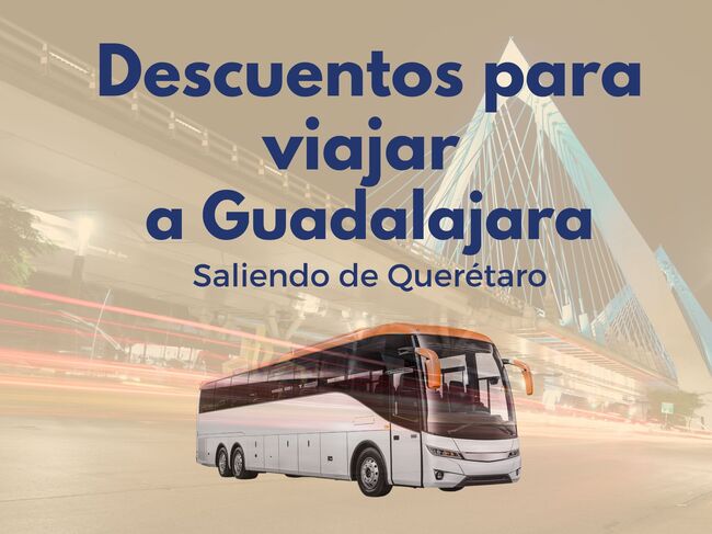 Descuentos Querétaro a Guadalajara en autobús