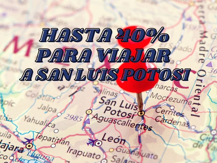 Descuento para viajar a San Luis Potosí