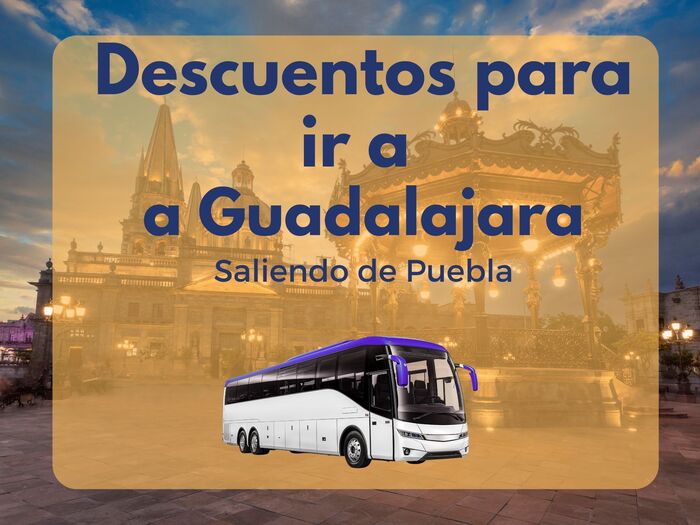 Descuentos en autobuses de Puebla a Guadalajara